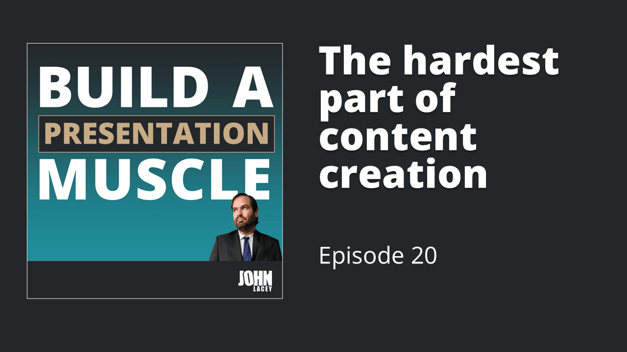 The hardest part of content creation