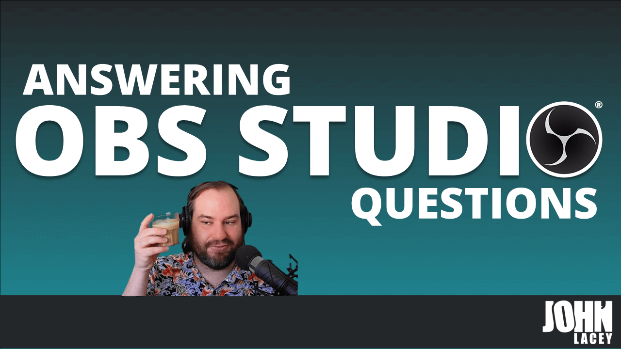Answering your OBS Studio questions!